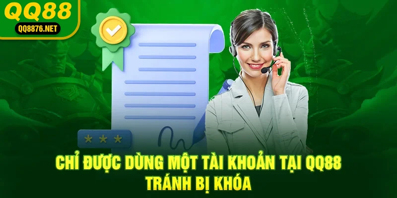 QQ88 | Trang Chủ Chính Thức QQ88 - Đăng Ký QQ 88 - Khuyến Mãi 88k 44 Chỉ được dùng một tài khoản tại QQ88, tránh bị khóa