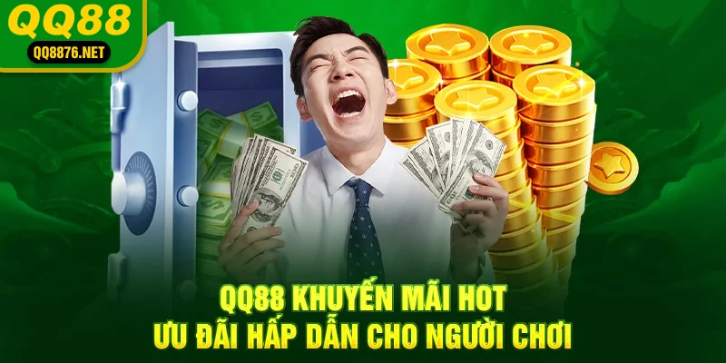 QQ88 | Trang Chủ Chính Thức QQ88 - Đăng Ký QQ 88 - Khuyến Mãi 88k 41 QQ88 khuyến mãi hot, ưu đãi hấp dẫn cho người chơi