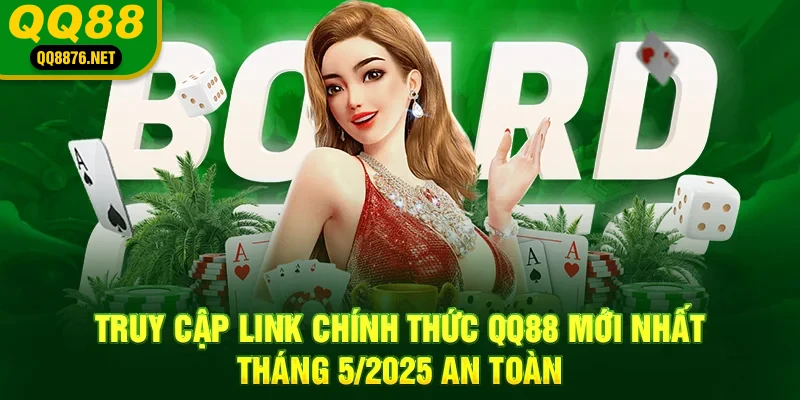QQ88 | Trang Chủ Chính Thức QQ88 - Đăng Ký QQ 88 - Khuyến Mãi 88k 37 Truy cập link chính thức qq88 mới nhất tháng 6/2025 an toàn